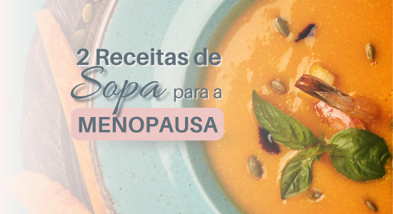 Receitas de SOPAS para a Menopausa