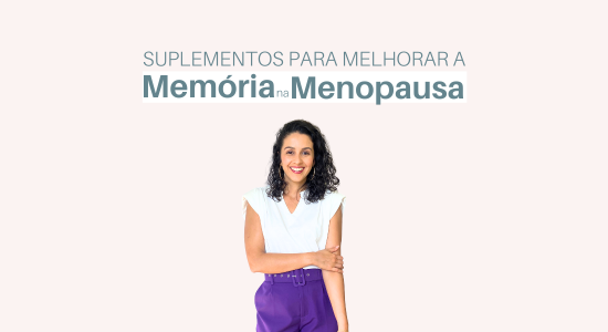 Suplementos para melhorar a memória na menopausa